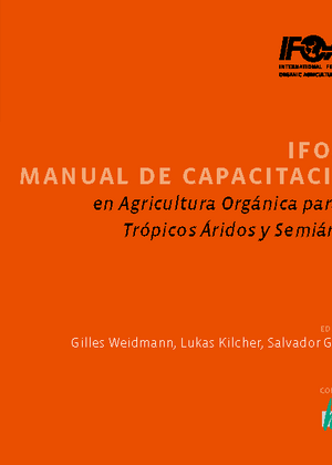 IFOAM Manual de capacitación en Agricultura Orgánica para los Trópicos Àridos y Semiàridos