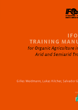IFOAM Training Manual for Organic Agriculture in the Arid and Semiarid Tropics